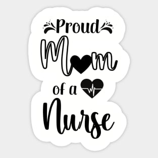 Proud Mom of a Nurse Sticker